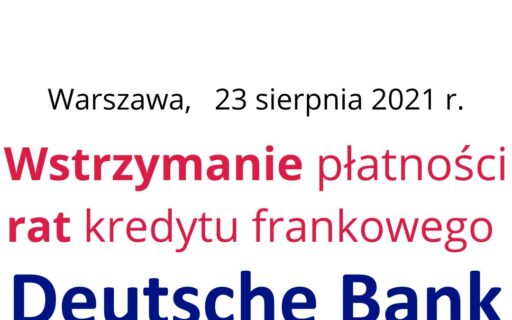 23.08.2021 Wstrzymanie płatności rat Deutsche Bank Polska