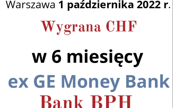 1.10.2022 Wyroki frankowe GE&nbsp;Money Bank. Sądowa wygrana w&nbsp;6 miesięcy