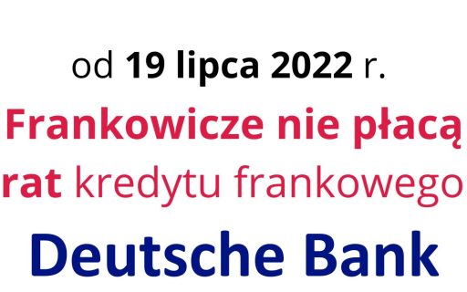 19.07.2022 Frankowicze Deutsche Bank bez&nbsp;rat kredytu | Kolejny sukces w&nbsp;walce z&nbsp;nieuczciwym bankami