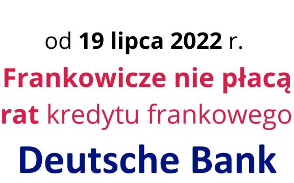 19.07.2022 Frankowicze Deutsche Bank bez&nbsp;rat kredytu | Kolejny sukces w&nbsp;walce z&nbsp;nieuczciwym bankami