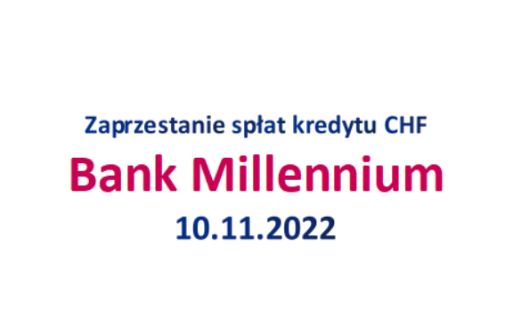 10.11.2022 Zaprzestanie spłaty rat kredytu frankowego w&nbsp;Banku Millennium