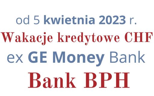 05.04.2023 Wniosek o&nbsp;wakacje kredytowe BPH od&nbsp;kredytu frankowego | Przestań płacić raty CHF już teraz!