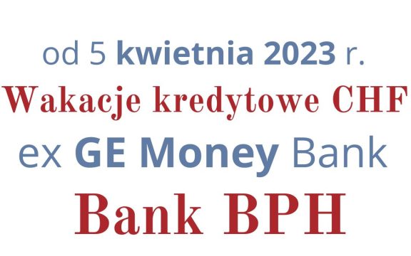 05.04.2023 Wniosek o&nbsp;wakacje kredytowe BPH od&nbsp;kredytu frankowego | Przestań płacić raty CHF już teraz!