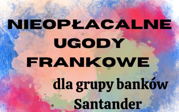 Santander Bank Polska ugody frankowe | Jakie są&nbsp;inne rozwiązania niż nieopłacalne propozycje banku?
