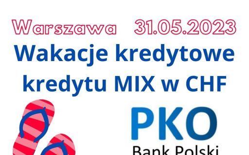 31.05.2023 Wstrzymanie rat kredyt frankowy MIX PKOBP