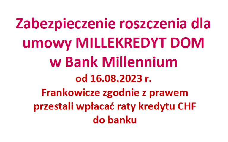 16.08.2023 Zabezpieczenie roszczenia CHF dla MILLEKREDYT DOM w&nbsp;Millennium
