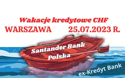 25.07.2023 Zawieszenie raty CHF Santander – Kontynuujemy serię doskonałych wiadomości z&nbsp;sądu