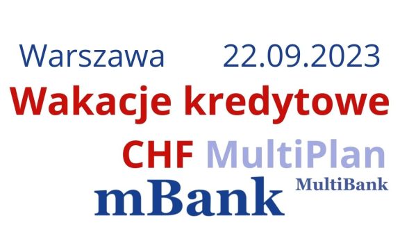 22.09.2023 Wakacje kredytowe CHF dla umowy MULTIPLAN w&nbsp;mBank
