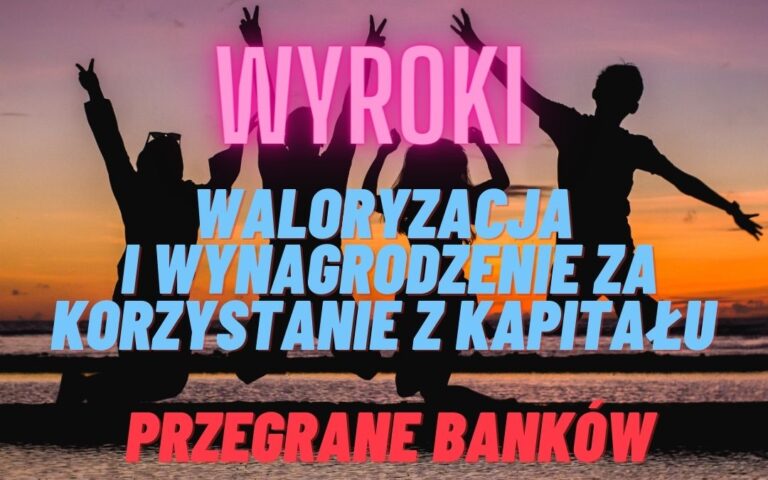 Banki nie&nbsp;mają prawa do&nbsp;waloryzacji udostępnionego kapitału kredytu. Czas na&nbsp;uczciwe oddanie kredytobiorcom nieuczciwie uzyskanych pieniędzy.