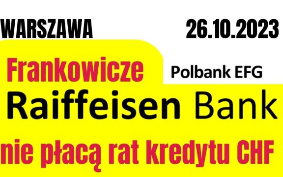 26.10.2023 Frankowicze Raiffeisen nie&nbsp;płacą rat kredytu CHF