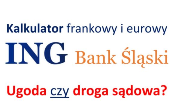 Ugody Frankowe ING Bank Śląski – prawdziwy ratunek tylko&nbsp;w&nbsp;sądzie!