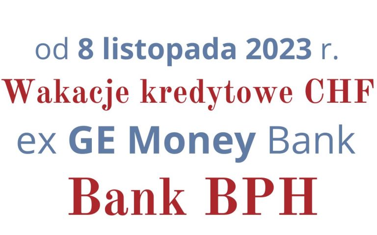 8.11.2023 Zawieszenie rat CHF w&nbsp;Banku BPH