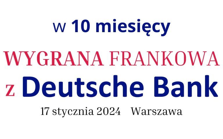 17.01.2024 Wygrane sprawy frankowe z&nbsp;Deutsche Bank Polska