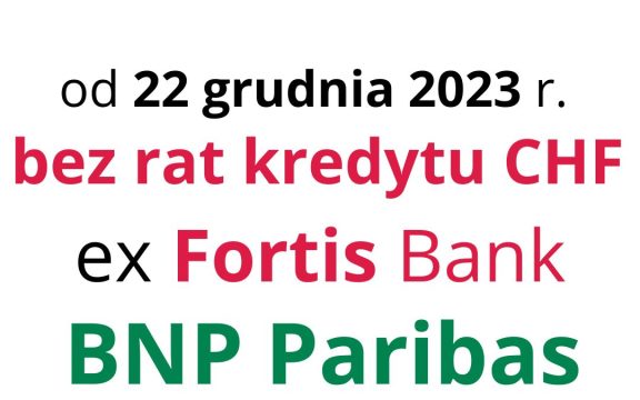 22.12.2023 Wakacje kredytowe CHF w&nbsp;BNP Paribas (ex-Fortis Bank)