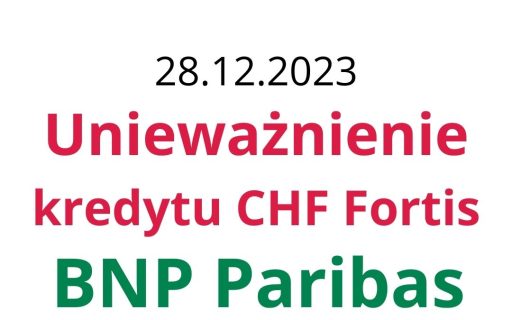 28.12.2023 Frankowicze kolejna wygrana z&nbsp;BNP Paribas (ex Fortis Bank) o&nbsp;unieważnienie kredytu