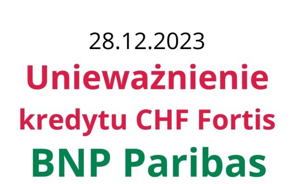 28.12.2023 Frankowicze kolejna wygrana z&nbsp;BNP Paribas (ex Fortis Bank) o&nbsp;unieważnienie kredytu