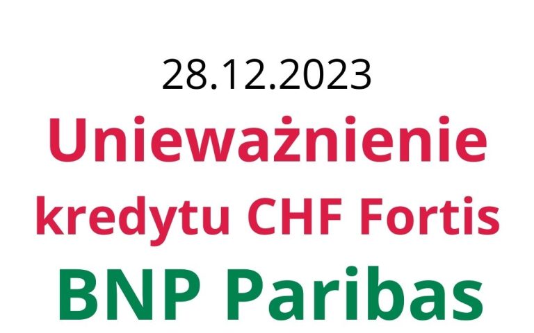 28.12.2023 Frankowicze kolejna wygrana z&nbsp;BNP Paribas (ex Fortis Bank) o&nbsp;unieważnienie kredytu