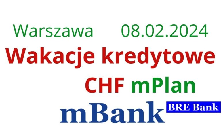 08.02.2024 mBank Wstrzymanie płatności rat kredytu CHF 2024