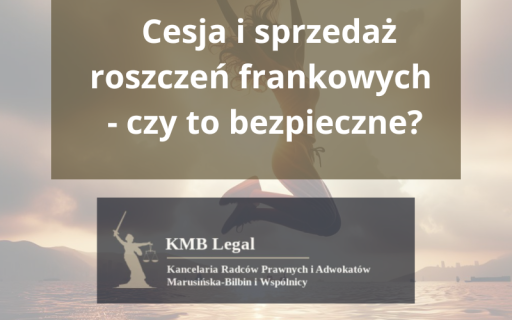 Sprzedaż kredytu frankowego | Nowe zjawisko w&nbsp;obszarze umów CHF