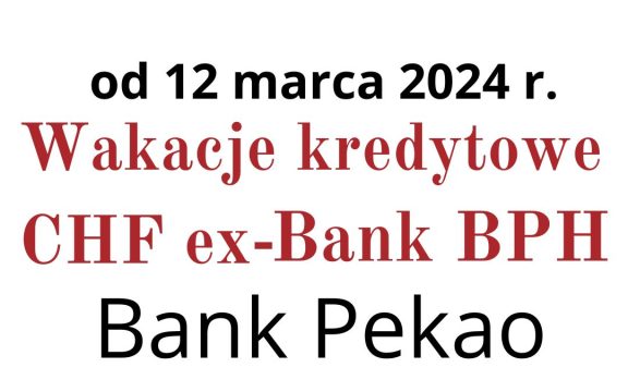 12.03.2024 Bez&nbsp;rat kredytu CHF Pekao (ex- BPH)