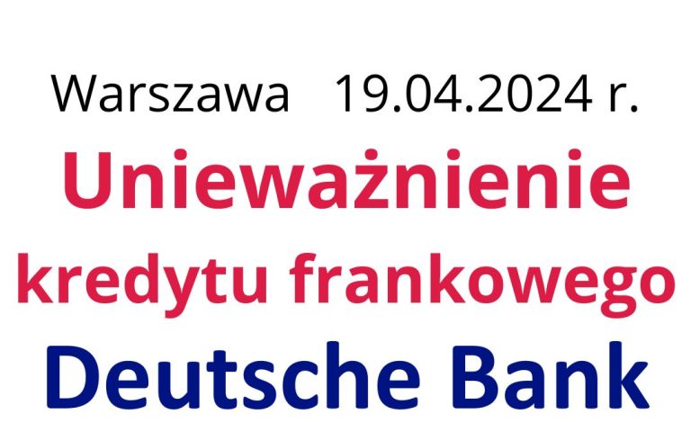19.04.2024 Deutsche Bank wyroki Frankowiczów – sądowa wygrana CHF w&nbsp;2,5 roku