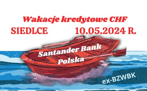 10.05.2024 Santander Bank Polska ex-BZWBK | Wakacje kredytowe