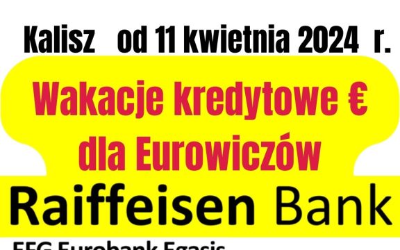 11.04.2024 Kredyt w&nbsp;EURO Raiffeisen | Wstrzymanie płatności rat