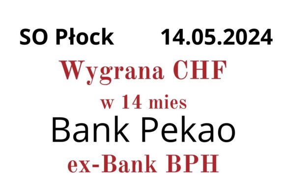 14.05.2024 Wygrana frankowa Bank Pekao (ex BPH) w&nbsp;14 mies. | Sądowe unieważnienie umowy kredytu CHF