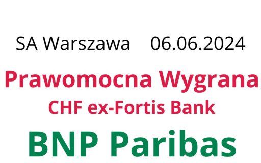 06.06.2024 Wygrana z&nbsp;Fortis Bank | Prawomocne unieważnienie umowy o&nbsp;kredyt frankowy BNP Paribas
