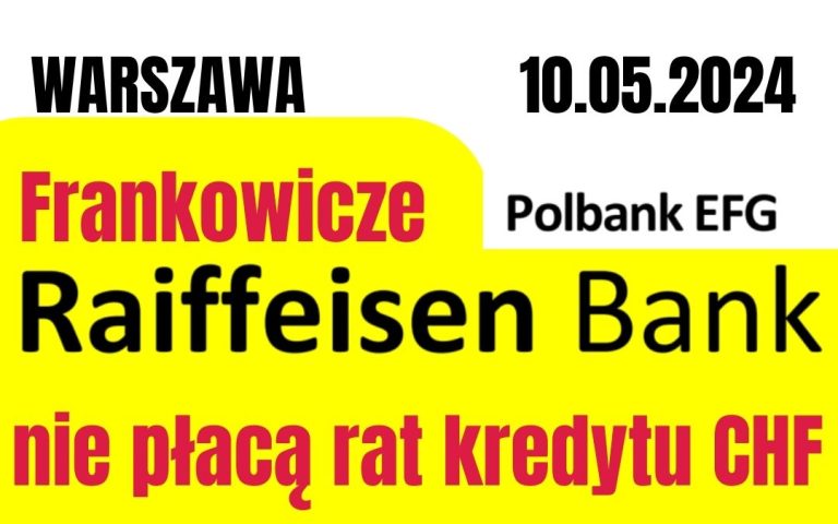 10.05.2024 Zawieszenie rat kredytu frankowego Raiffeisen Bank International AG&nbsp;(ex- EFG Eurobank Ergasias)
