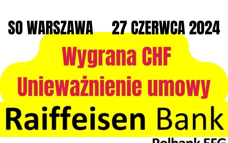 27.06.2024 Wyroki frankowe Raiffeisen | Sądowa wygrana o&nbsp;unieważnienie kredytu CHF