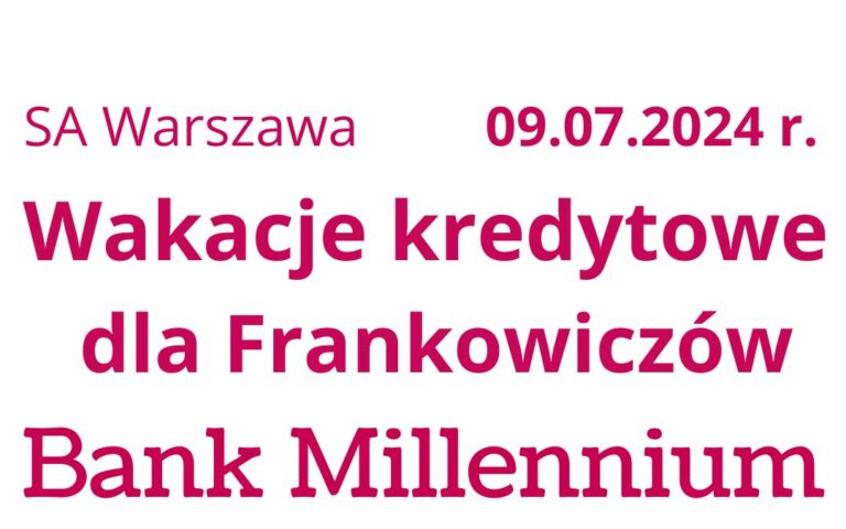 09.07.2024 Forum Frankowiczów Bank Millennium | Uwolnij się od&nbsp;franka w&nbsp;umowie kredytu