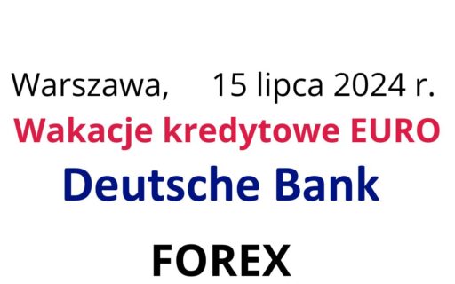 15.07.2024 Deutsche Bank Polska SA | Uzyskaliśmy wstrzymanie płatności rat dla umowy kredytu z&nbsp;FOREX w&nbsp;euro