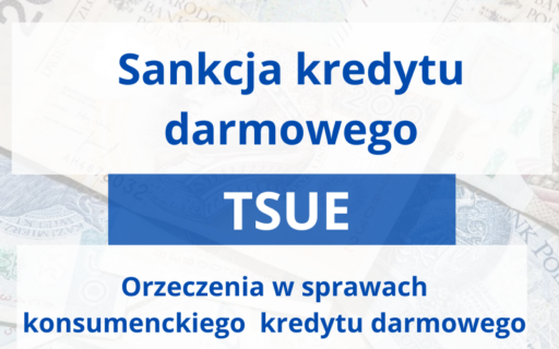 Darmowy kredyt konsumencki | Kolejne pytania prejudycjalne dotyczące sankcji kredytu darmowego