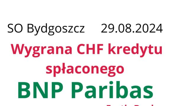 29.08.2024 Spłacony kredyt frankowy BNP Paribas | Sądowa wygrana o&nbsp;zwrot nadpłaconych rat