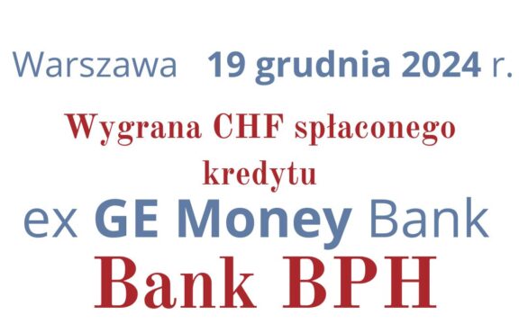 19.12.2024 Przegrane sprawy Frankowiczów z&nbsp;BPH? To&nbsp;nie&nbsp;u&nbsp;nas! Unieważnij umowę GE&nbsp;Money Bank