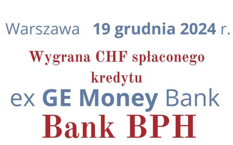 19.12.2024 Przegrane sprawy Frankowiczów z&nbsp;BPH? To&nbsp;nie&nbsp;u&nbsp;nas! Unieważnij umowę GE&nbsp;Money Bank