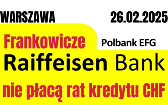 26.02.2025 Polbank EFG | Wstrzymaj płatności rat kredytu „walutowego”