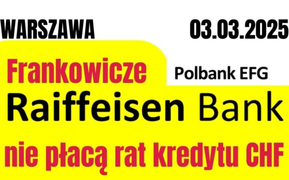 03.03.2025 Raiffeisen Bank ugody frankowe najnowsze wiadomości | Dowiedz się, jak Frankowicze legalnie przestają płacić raty
