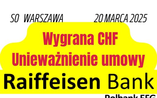 20.03.2025 Bank Rajfajzen | Kolejny triumf Frankowiczów nad&nbsp;nieuczciwymi umowami CHF ex- Polbank