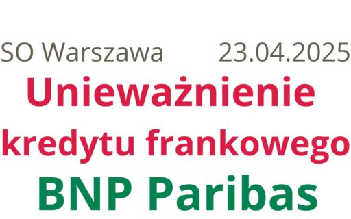 23.04.2025 Bank BGŻ BNP Paribas przegrywa w&nbsp;sądzie | Kolejny kredyt frankowy unieważniony