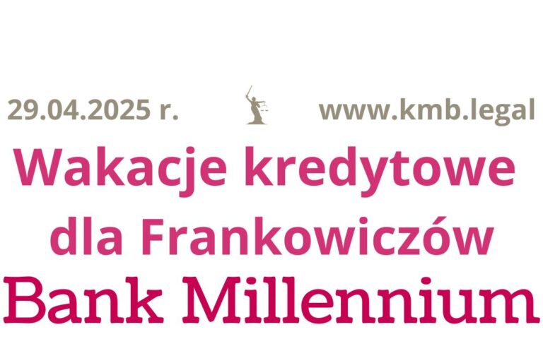 29.04.2025 Logowanie Bank Millennium – to&nbsp;było kiedyś  | Teraz wstrzymanie płatności rat kredytu hipotecznego CHF