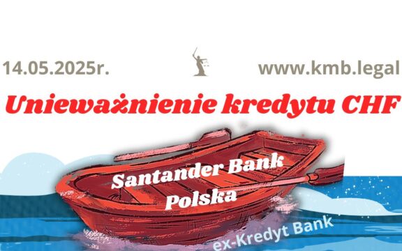 14.05.2025 Kurs franka Santander | Nie&nbsp;sprawdzaj kursu CHF a&nbsp;unieważnij swój kredyt