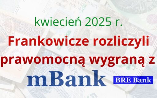 Kredyty frankowe wyroki mBank | Rozliczenie prawomocnej wygranej Frankowiczów