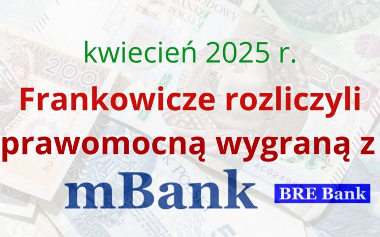 Kredyty frankowe wyroki mBank | Rozliczenie prawomocnej wygranej Frankowiczów
