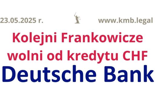 23.05.2025 Deutsche Bank kursy walut | Zamiast sprawdzać kurs, Frankowicze prawomocnie wygrali z&nbsp;bankiem!