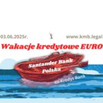 03.06.2025 Santander kredyty eurowe | Wakacje kredytowe dla kredytu w&nbsp;EURO