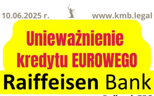 10.06.2025 Unieważnienie kredytu w&nbsp;euro Polbank | Olbrzymi sukces Kancelarii KMB Legal