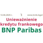 12.06.2025 BNP kalkulator kredytu hipotecznego | Realne korzyści dla Frankowczów – unieważnienie kredytu CHF