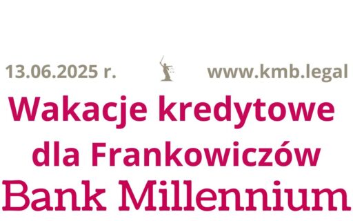 13.06.2025 Bank Millennium konto walutowe | Zamiast konta, wstrzymanie płatności rat kredytu frankowego